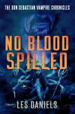 No Blood Spilled (eBook, ePUB) No Blood Spilled (eBook, ePUB)