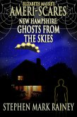 Ameri-Scares: New Hampshire: Ghosts from the Skies (eBook, ePUB) Ameri-Scares: New Hampshire: Ghosts from the Skies (eBook, ePUB)