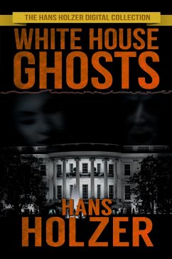 White House Ghosts (eBook, ePUB) - Holzer, Hans