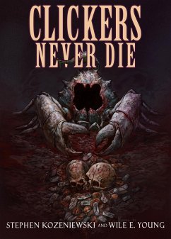 Clickers Never Die (eBook, ePUB) - Kozeniewski, Stephen; Young, Wile E.