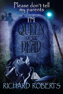 Cover Please Don't Tell My Parents I'm Queen of the Dead (eBook, ePUB)