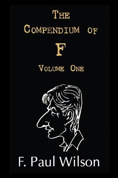 The Compendium of F, Volume One: The Seventies and Eighties (eBook, ePUB) - Wilson, F. Paul