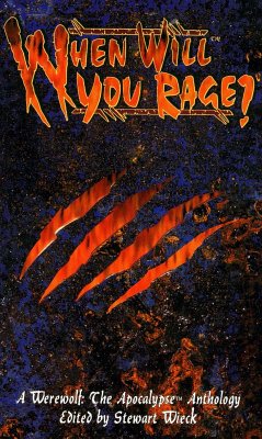 Cover When Will You Rage? - A Werewolf: The Apocalypse Anthology (eBook, ePUB)