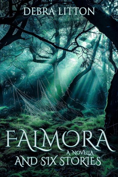 Falmora: A Novella and Six Stories (eBook, ePUB) Falmora: A Novella and Six Stories (eBook, ePUB)