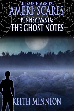 Ameri-Scares: Pennsylvania: The Ghost Notes (eBook, ePUB) - Minnion, Keith