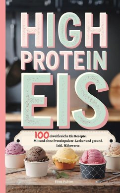 High Protein Eis (eBook, ePUB) - Pulver, Elisa