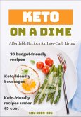 Keto on a Dime (eBook, ePUB) Keto on a Dime (eBook, ePUB)