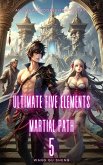 Ultimate Five Elements Martial Path (eBook, ePUB) Ultimate Five Elements Martial Path (eBook, ePUB)