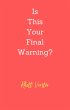 Is This Your Final Warning? (eBook,... - Bild 1