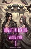 Ultimate Five Elements Martial Path (eBook, ePUB) Ultimate Five Elements Martial Path (eBook, ePUB)