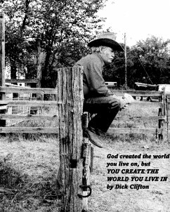 You Create The World You Live In (eBook, ePUB) - Clifton, Dick