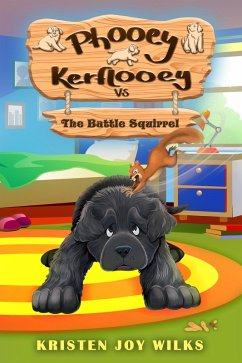 Cover Phooey Kerflooey vs The Battle Squirrel (Phooey Tales: Spring, #2) (eBook, ePUB)