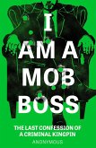 I Am A Mob Boss (eBook, ePUB) I Am A Mob Boss (eBook, ePUB)