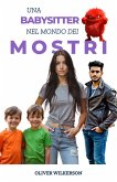 Una Babysitter Nel Mondo Dei Mostri (eBook, ePUB) Una Babysitter Nel Mondo Dei Mostri (eBook, ePUB)