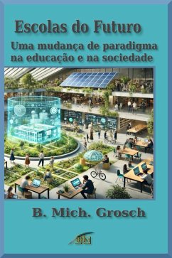 Escolas do Futuro (eBook, ePUB) - Grosch, B. Mich.