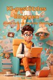 KI-gestütztes Bloggen - Smarte Texte mit maximaler Wirkung (AI Content Creation Toolkit, #2) (eBook, ePUB) KI-gestütztes Bloggen - Smarte Texte mit maximaler Wirkung (AI Content Creation Toolkit, #2) (eBook, ePUB)