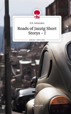Cover Roads of Jazzig Short Storys - I. Life is a Story - story.one