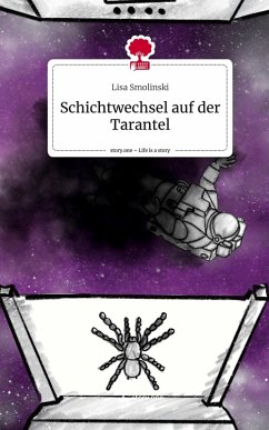 Cover Schichtwechsel auf der Tarantel. Life is a Story - story.one