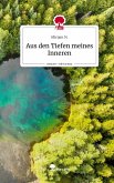 Aus den Tiefen meines Inneren. Life is a Story - story.one Aus den Tiefen meines Inneren. Life is a Story - story.one