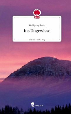 Cover Ins Ungewisse. Life is a Story - story.one