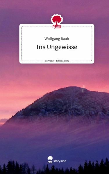 Ins Ungewisse. Life is a Story - story.one Ins Ungewisse. Life is a Story - story.one