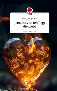 Cover Jenseits von Ich liegt die Liebe. Life is a Story - story.one