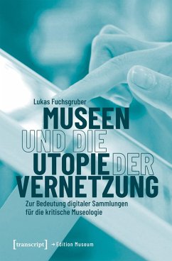 Cover Museen und die Utopie der Vernetzung (eBook, PDF)