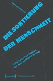 Die Sortierung der Menschheit (eBook, PDF) Die Sortierung der Menschheit (eBook, PDF)