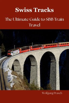 Cover Swiss Tracks Your Ultimate Guide to SBB Train Travel (eBook, ePUB)