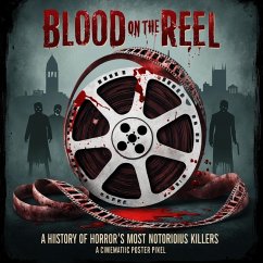 Blood on the Reel: A History of Horror's Most Notorious Killers (eBook, ePUB) - Capps, Joseph; Capps, Jc
