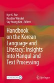 Handbook on the Korean Language and Literacy: Insights into Hangul and Text Processing Handbook on the Korean Language and Literacy: Insights into Hangul and Text Processing