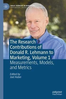 The Research Contributions of Donald R. Lehmann to Marketing, Volume 1