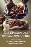 Die Spuren des Schwarzen Goldes