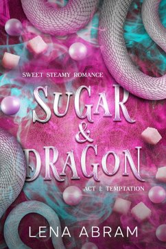 Cover Sugar & Dragon. Sweet Steamy Romance Act I: Temptation (eBook, ePUB)