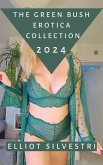The Green Bush Erotica Collection 2024 (eBook, ePUB) The Green Bush Erotica Collection 2024 (eBook, ePUB)