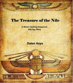 The Treasure of the Nile - A Mimi's Quilting Emporium Silly Spy Story (eBook, ePUB) - Keys, Dalen