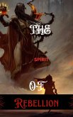 The Spirit Of Rebellion (eBook, ePUB) The Spirit Of Rebellion (eBook, ePUB)