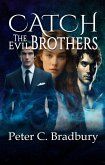 Catch The Evil Brothers (Prospects, #2) (eBook, ePUB) Catch The Evil Brothers (Prospects, #2) (eBook, ePUB)