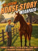 The Second Horse Story MEGAPACK® (eBook, ePUB) The Second Horse Story MEGAPACK® (eBook, ePUB)