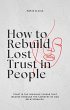 How to Rebuild Lost Trust in People... - Bild 1