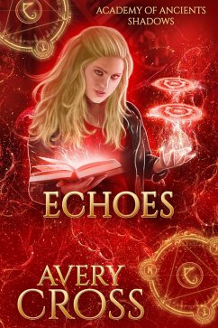 Echoes (Academy of Ancients, #18) (eBook, ePUB) - Cross, Avery