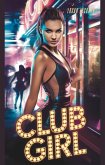 Club Girl (eBook, ePUB) Club Girl (eBook, ePUB)