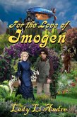 For the Love of Imogen (eBook, ePUB) For the Love of Imogen (eBook, ePUB)