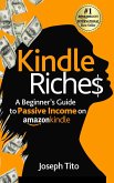Kindle Riches A Beginner's Guide to Passive Income on Amazon Kindle (eBook, ePUB)