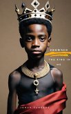 Crowned: The King In Me (eBook, ePUB) Crowned: The King In Me (eBook, ePUB)