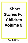 Short Stories For Children Volume 9 (eBook, ePUB) Short Stories For Children Volume 9 (eBook, ePUB)
