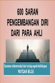 600 Saran Pengembangan Diri Dari Para Ahli (eBook, ePUB) 600 Saran Pengembangan Diri Dari Para Ahli (eBook, ePUB)