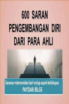 600 Saran Pengembangan Diri Dari Para Ahli (eBook, ePUB) - Bilge, Payidar