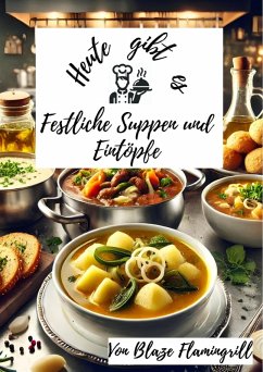 Cover Heute gibt es - Festliche Suppen und Eintöpfe für den Winter (eBook, ePUB)
