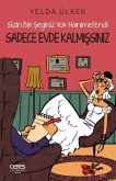 Sadece Evde Kalmissiniz Sadece Evde Kalmissiniz